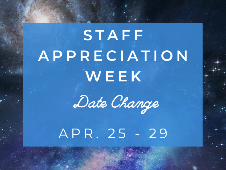 **DATE CHANGE** | Teacher Appreciation Postponed to April 25 – 29