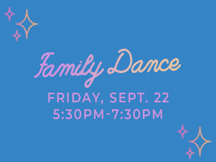 Family Dance is TONIGHT!