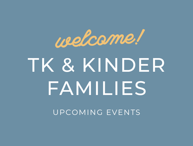 Welcome TK and Kinder Families